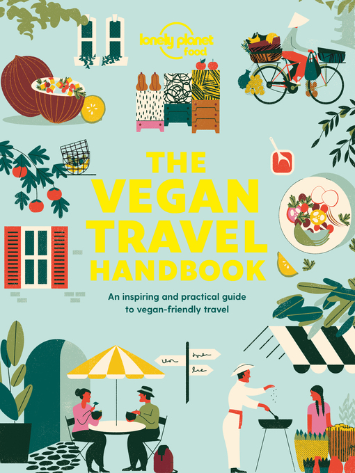 Title details for Lonely Planet Vegan Travel Handbook by Lonely Planet Food - Wait list